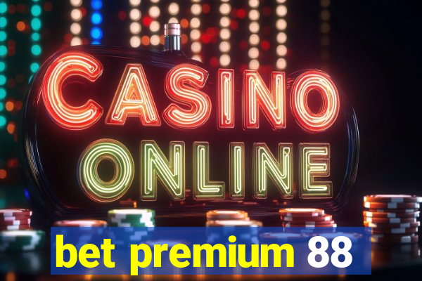 bet premium 88